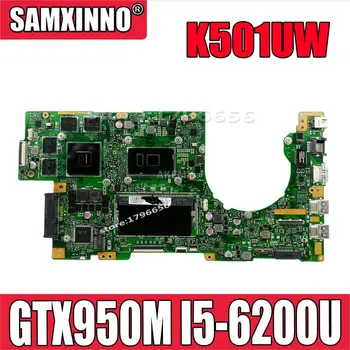 K501UW Prenosni računalnik z matično ploščo Za Asus K501UW K501UWK K501UXM K501U Test original mainboard DDR3-4G-RAM I5-6200/6198U GTX950M/960M