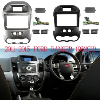 Za Ford Ranger za obdobje 2011-Avto Radio Fascijo Okvir Radio Player 9 Inch 2 DIN Avto DVD Plošči Dash Komplet za Okvir